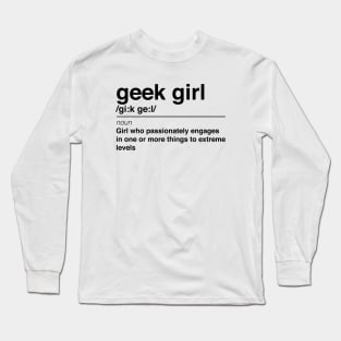 Geek Girl definition Long Sleeve T-Shirt